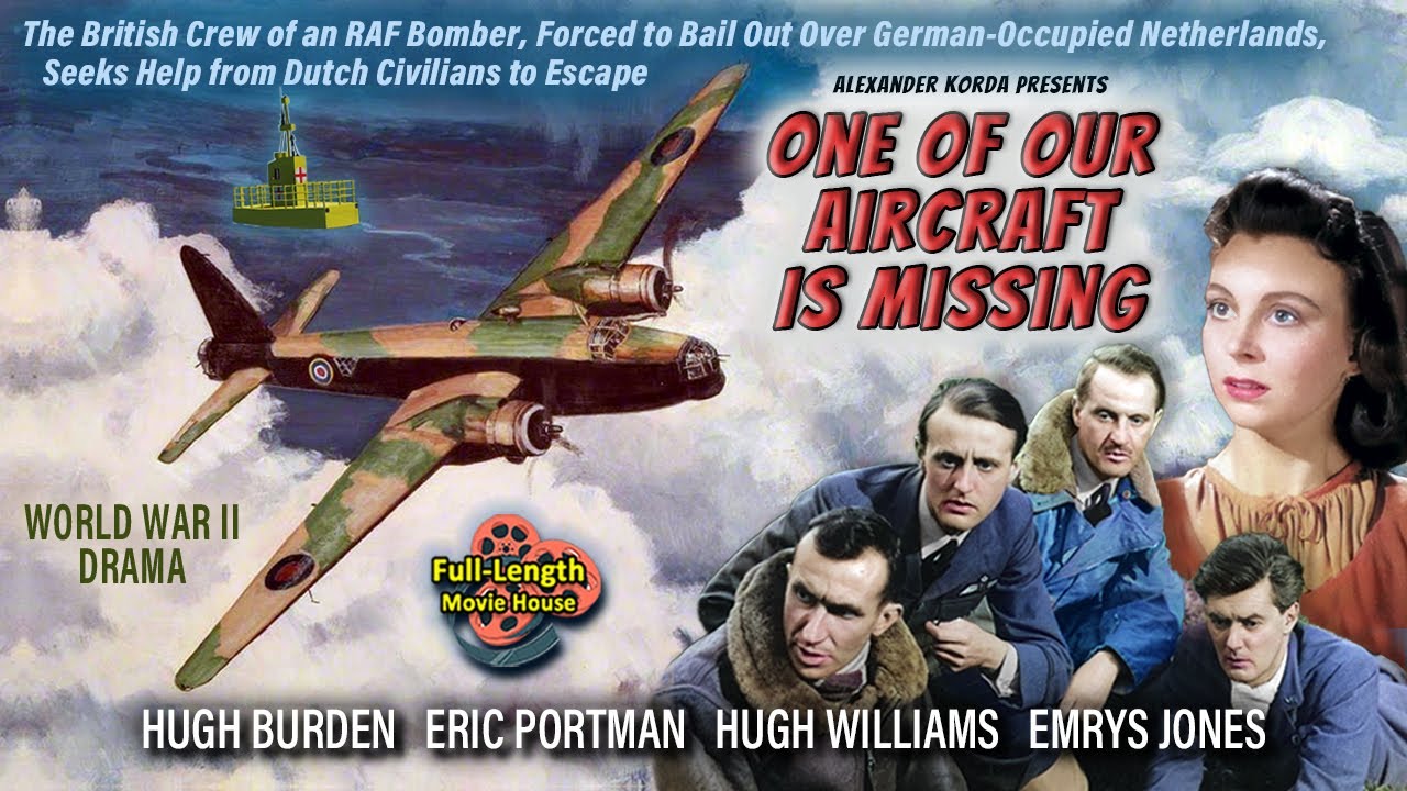 One of Our Aircraft Is Missing (1942) &mdash; War Drama / Hugh Burden, Eric Portman, Hugh Williams