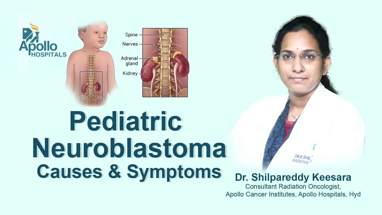 Pediatric Neuroblastoma Causes & Symptoms | Dr Shilpareddy, Radiation Oncologist