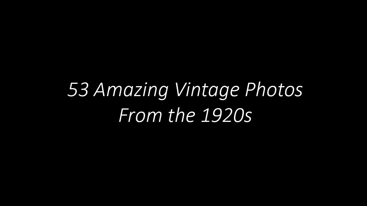 53 Amazing Vintage Photos From the 1920s