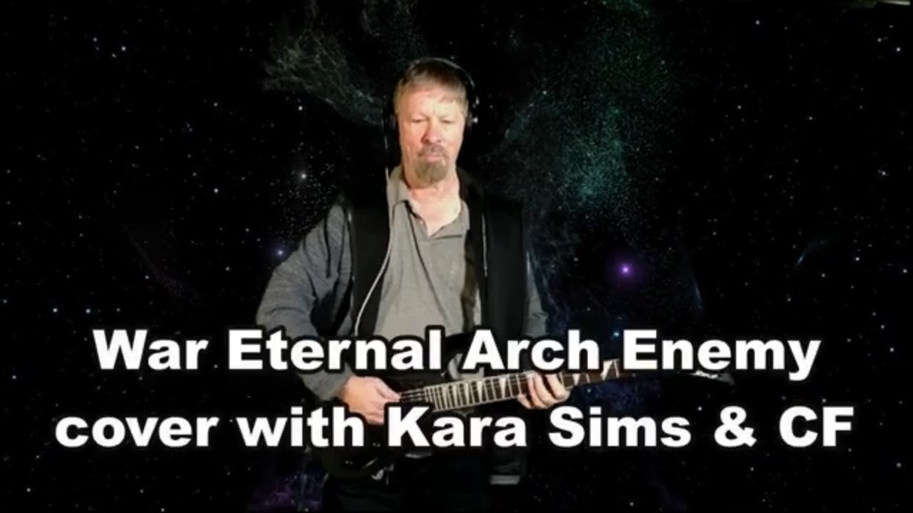 War Eternal Arch Enemy cover with @KaraSimsMusic & CF