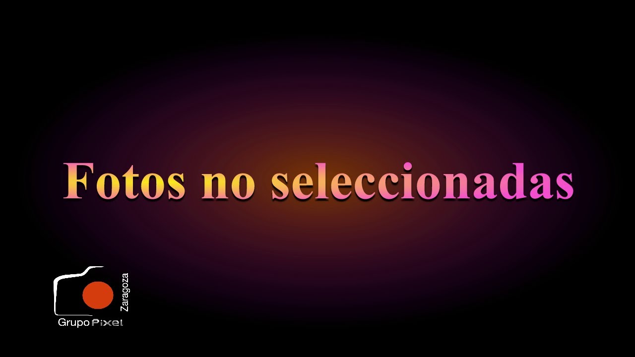 V&iacute;deo Fotos no seleccionadas 2024