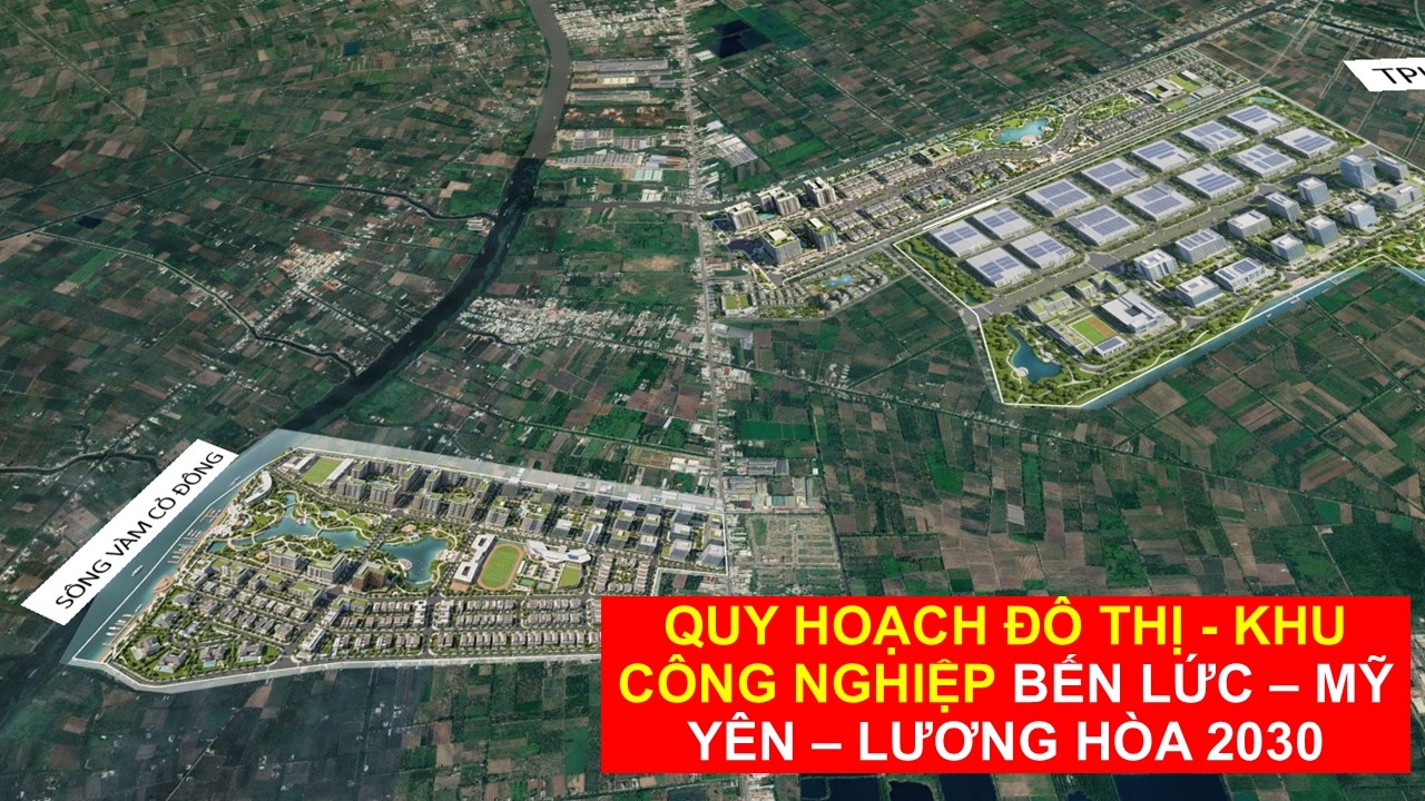 QUY HOẠCH ĐÔ THỊ - CÔNG NGHIỆP BẾN LỨC - LƯƠNG HÒA - MỸ YÊN ĐẾN 2030 TỈNH TÂY NINH (LONG AN)