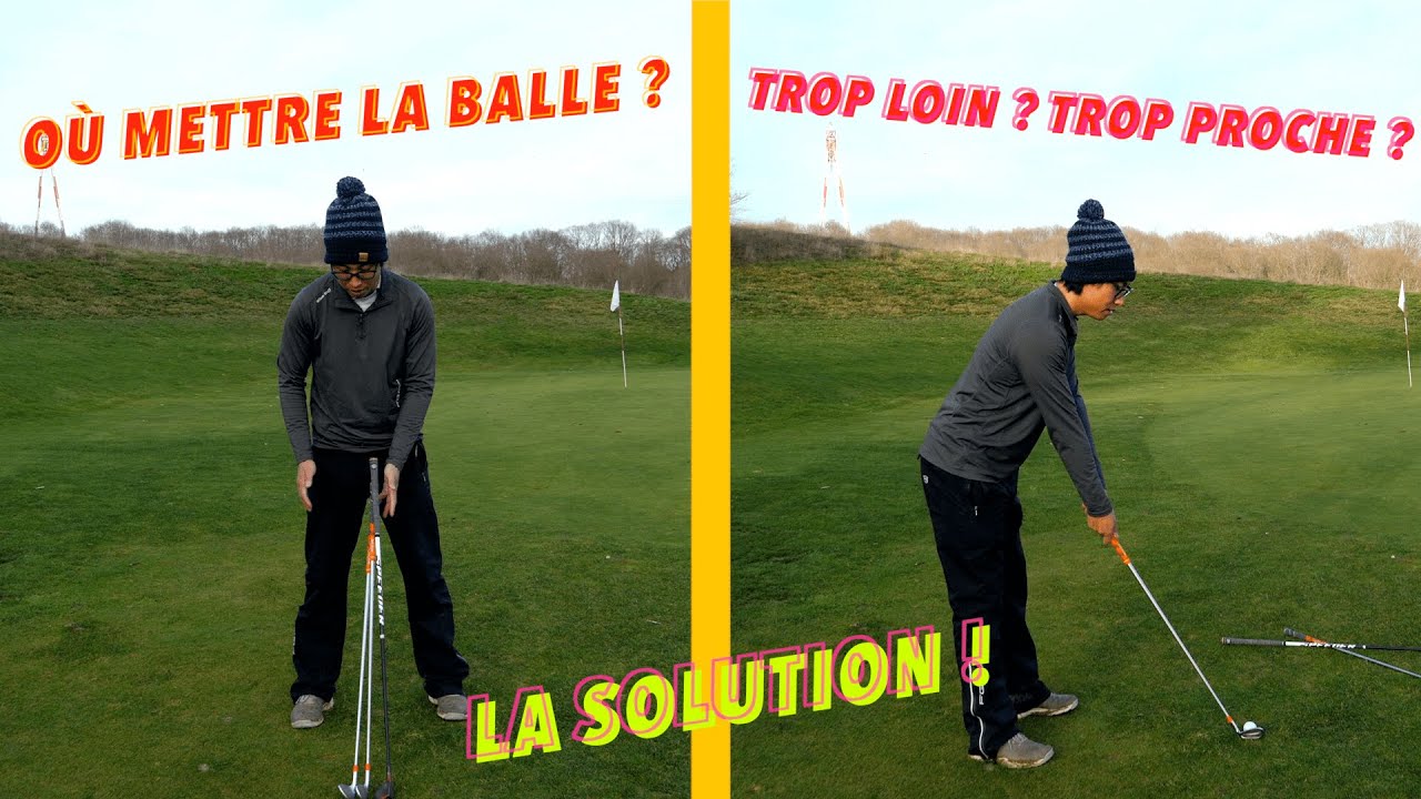 LA POSITION & DISTANCE ID&Eacute;ALE DEVANT LA BALLE DE GOLF !