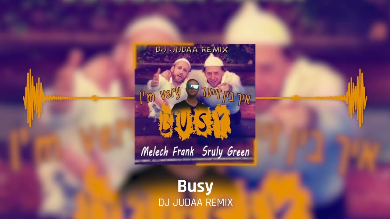Sruly Green Ft. Melech Frank - BUSY (DJ Judaa remix)