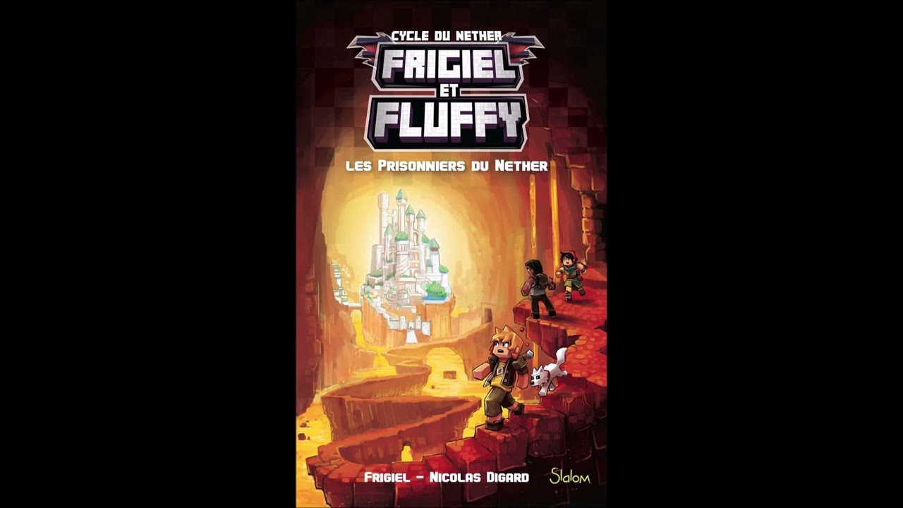 Frigiel N. Digard - Frigiel et Fluffy 2 - Le cycle du Nether T02 - Les prisonniers du Nether