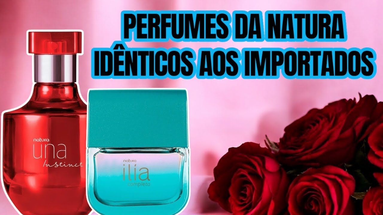 10 PERFUMES DA NATURA PARECIDOS COM IMPORTADOS 