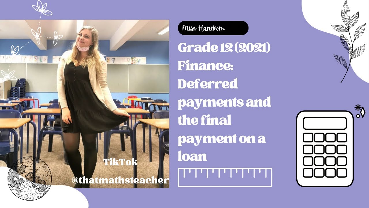 Grade 12 Finance: Deferred payments and final payment on a loan