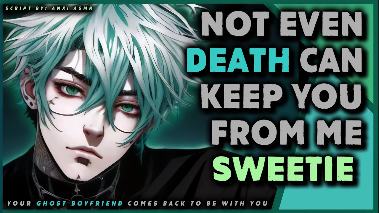 “Baby you don’t recognize me?” your Ghost Boyfriend Comes Back For You [M4F] [Slow-Burn]