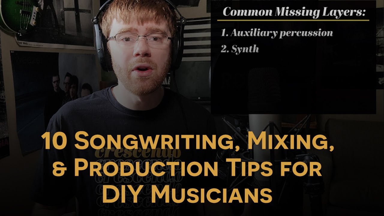 10 Songwriting, Mixing, & Production Tips for DIY Musicians