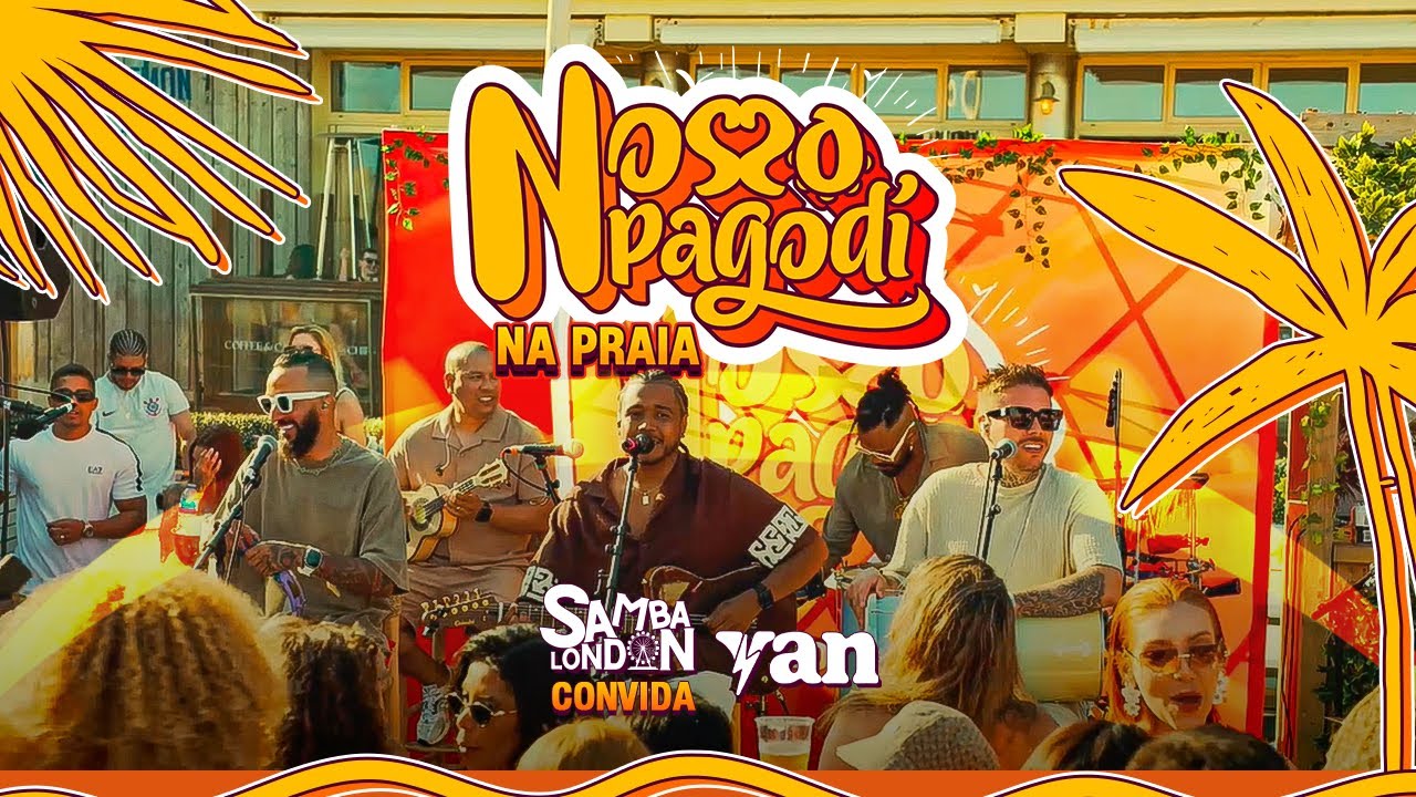 Samba London - ''Nosso Pagodí Na Praia'' convida Yan +1h30 DE PAGODE (AO VIVO)