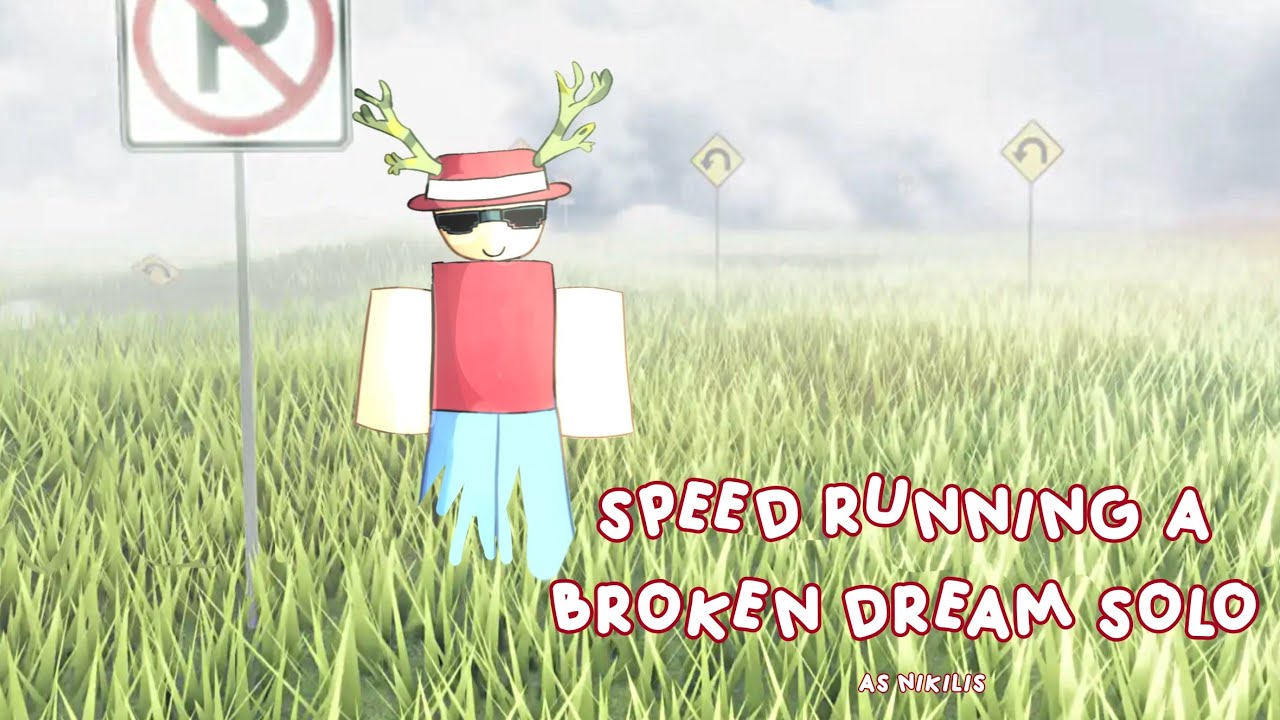 SPEED RUNNING BROKEN DREAM ALONE