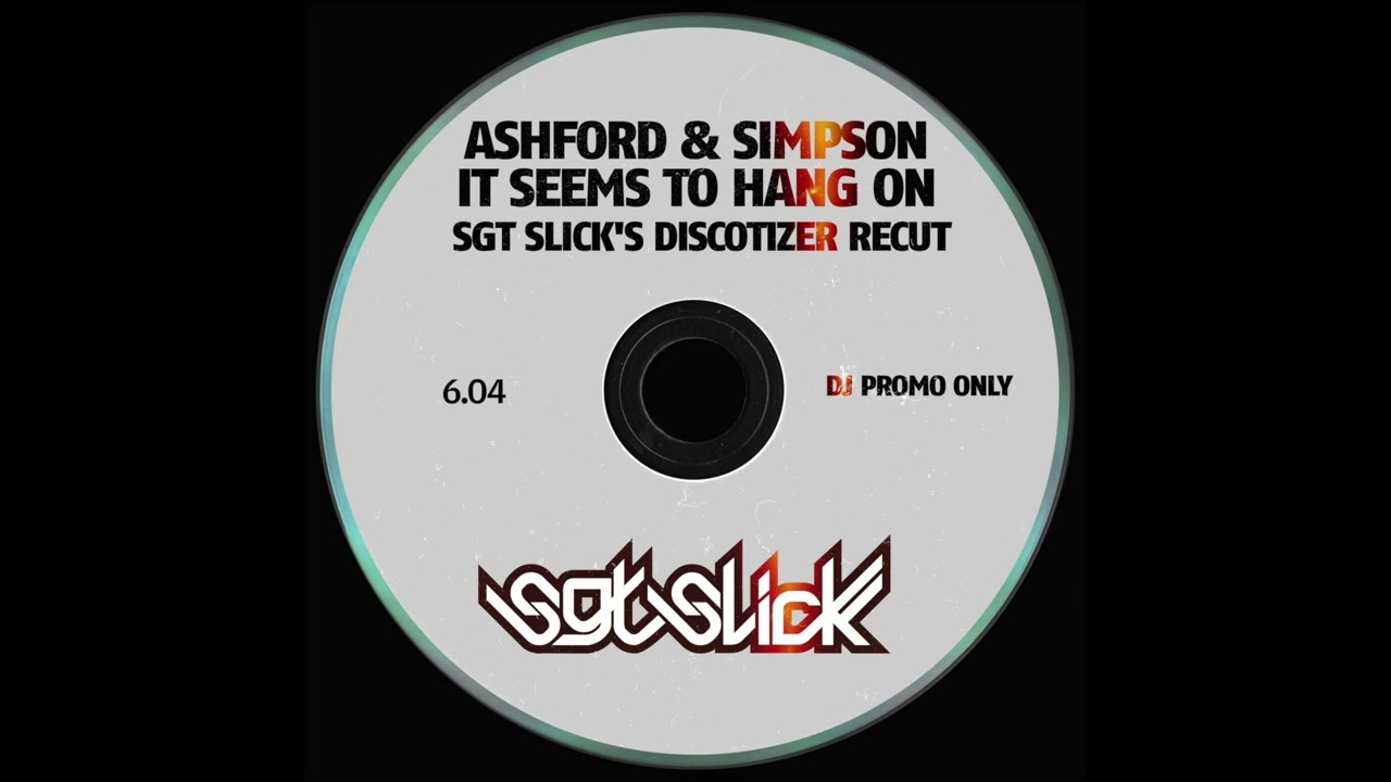 Ashford & Simpson - It Seems To Hang On (Sgt Slick's Discotizer ReCut)