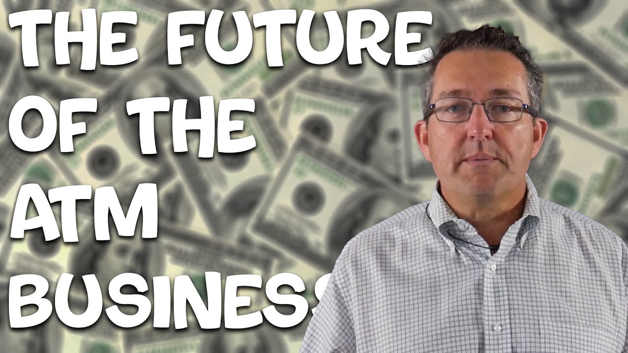 What Does The Future Of The ATM Business Look Like? ATM Business 2022