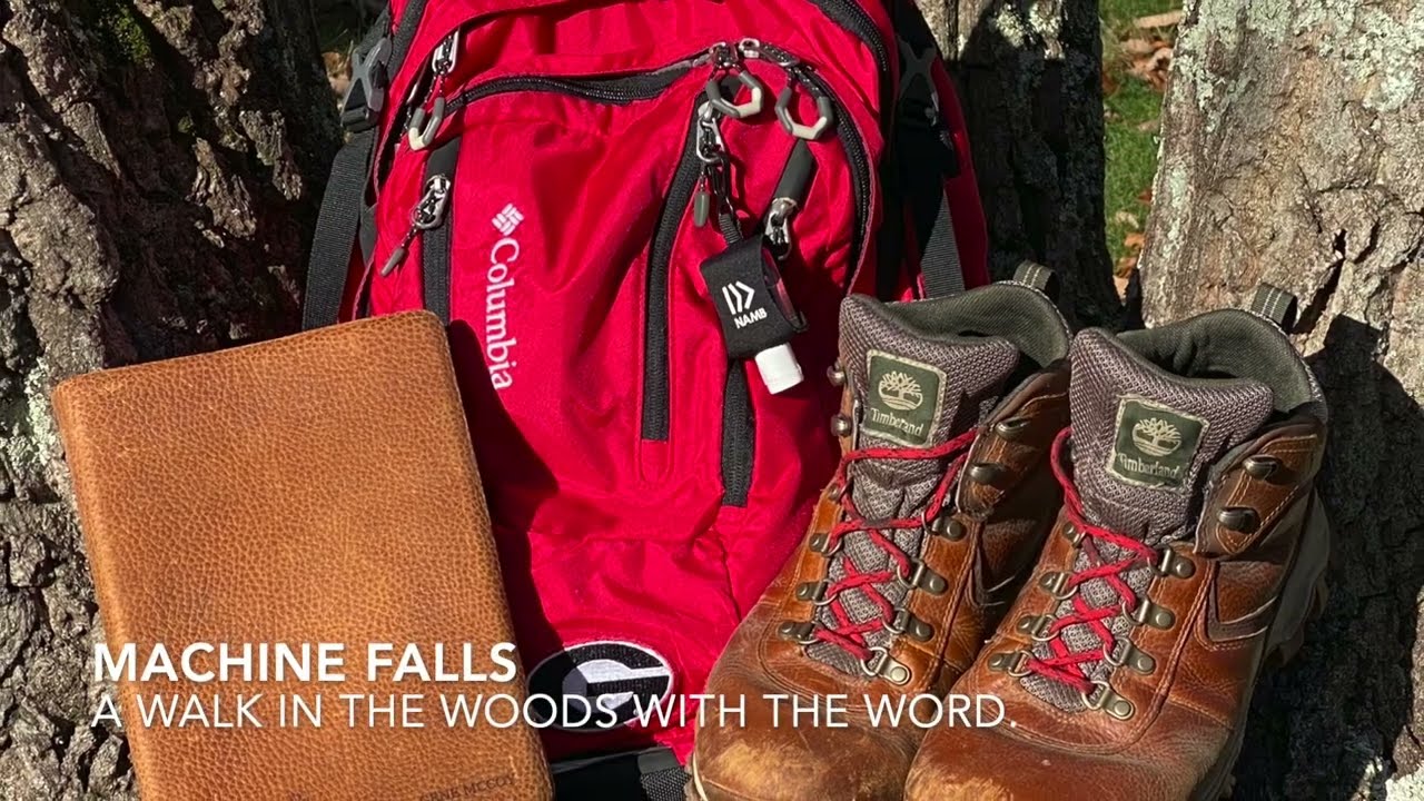 A walk in the woods with the Word! Machine falls trail