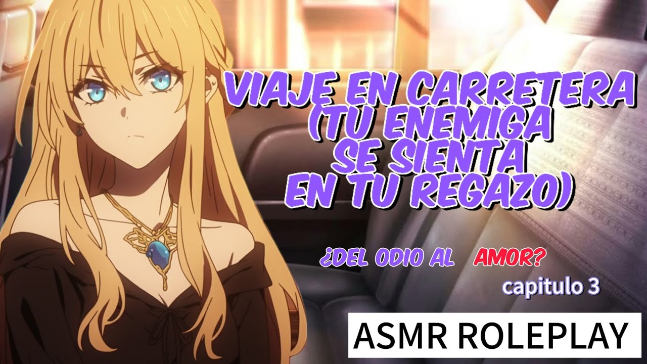 VIAJE EN CARRETERA | ¿CELOS? | ASMR ROLEPLAY | Cap 3