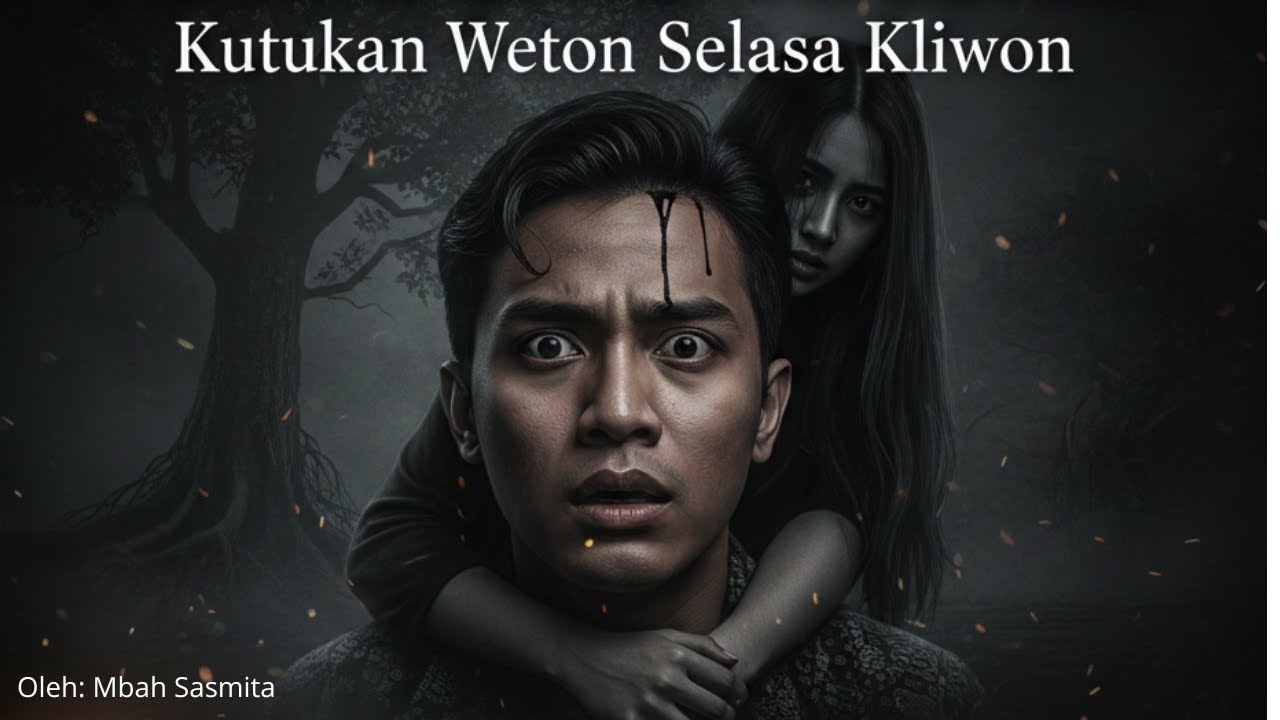 KUTUKAN WETON SELASA KLIWON, PENUNGGU WADAH KOSONG!!!