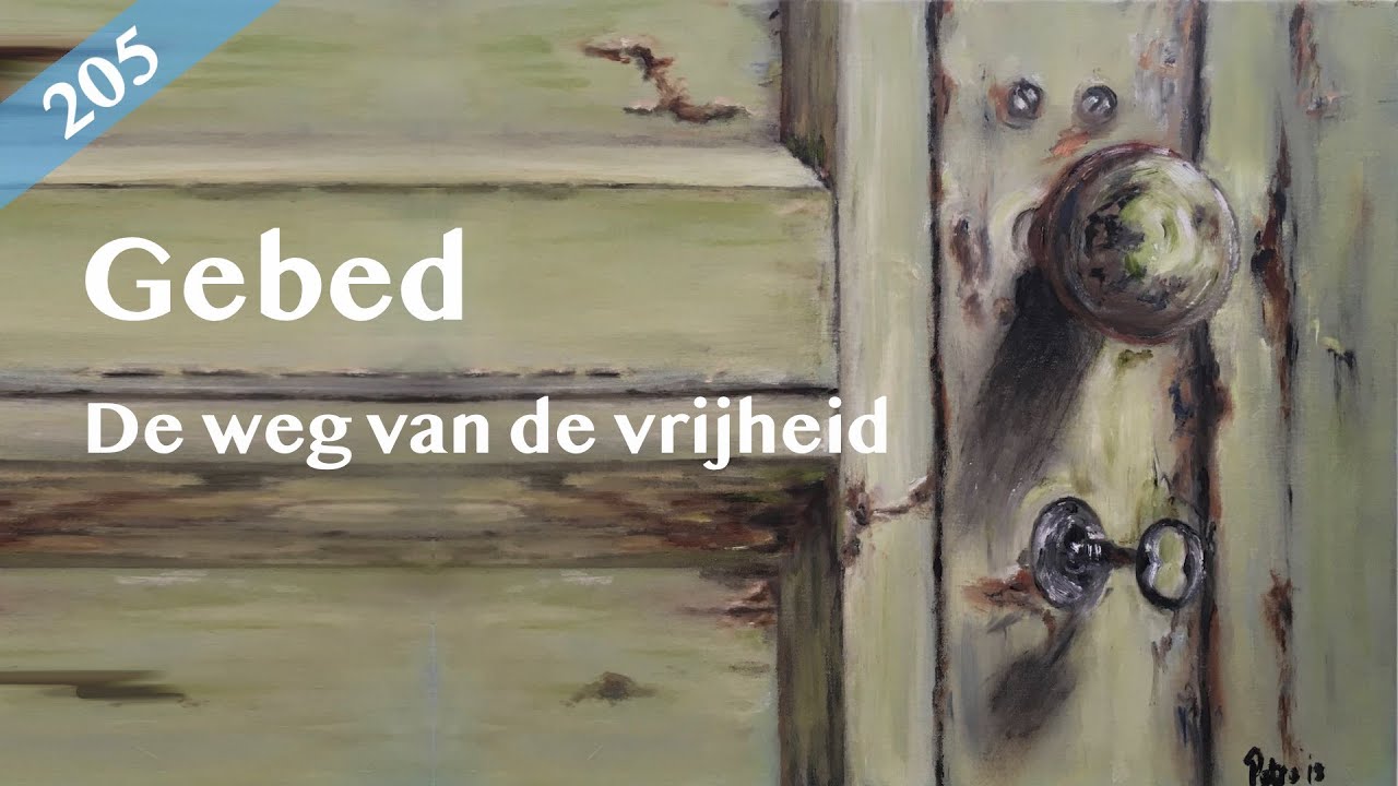 Gebed 205 - de weg van de vrijheid