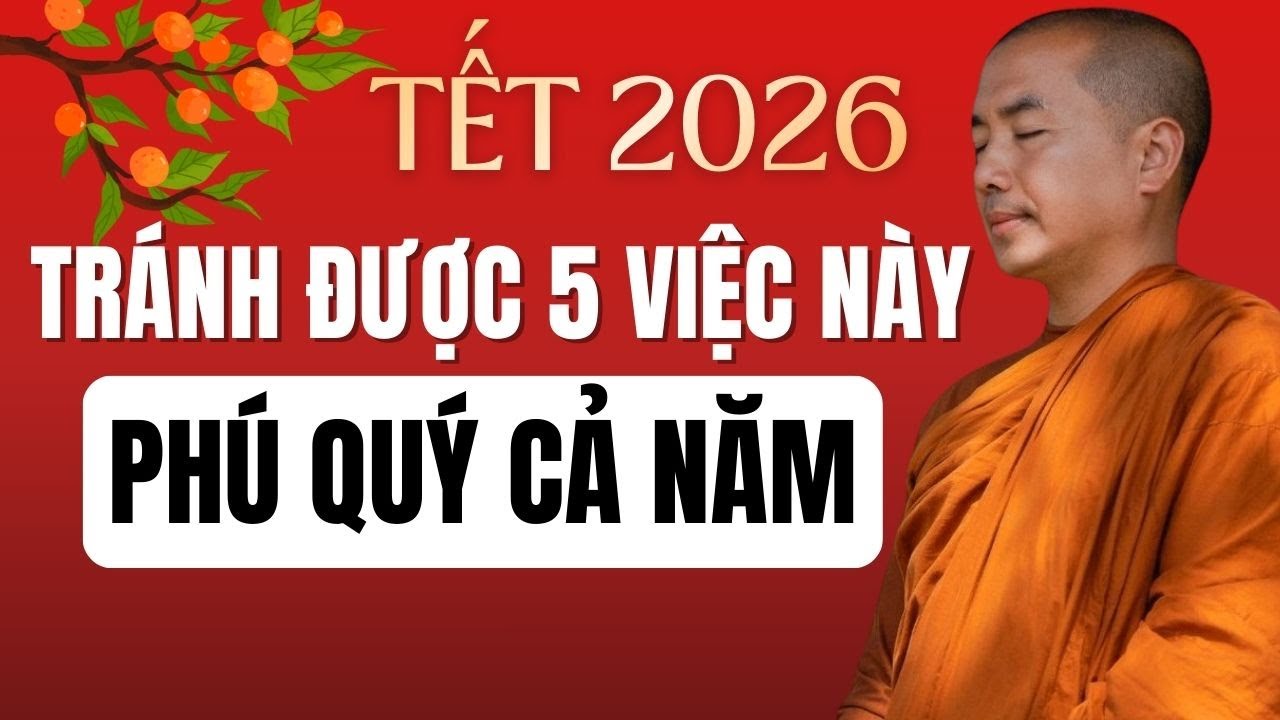 Thầy Dặn Mùa Tết 2026 TRÁNH ĐƯỢC 5 VIỆC NÀY, Gia Đình Bình An, Đón Phúc Lộc Vào Nhà | Thầy Minh Niệm