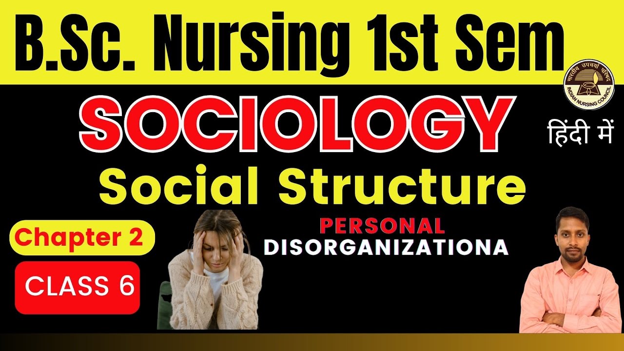 Class 6 | B.S.c Nursing 1st Sem | Chapter 2 | Sociology |  PERSONAL DISORGANIZATIONA in Sociology