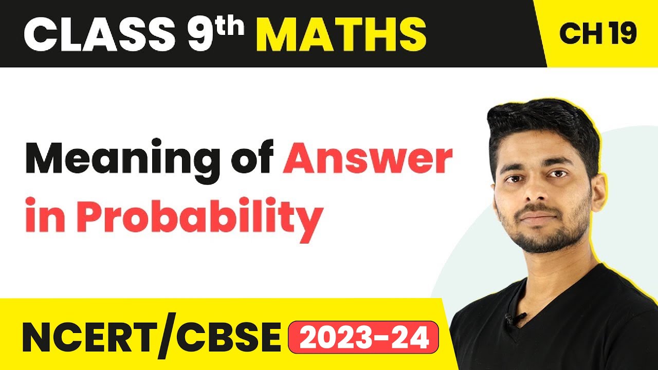 Probability - Meaning of Answer in Probability | Class 9 Maths
