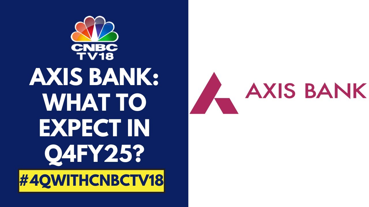 Axis Bank Q4FY25 Today; Expect Net Interest Income Growth To Be The Lowest In Last 28 Quarters