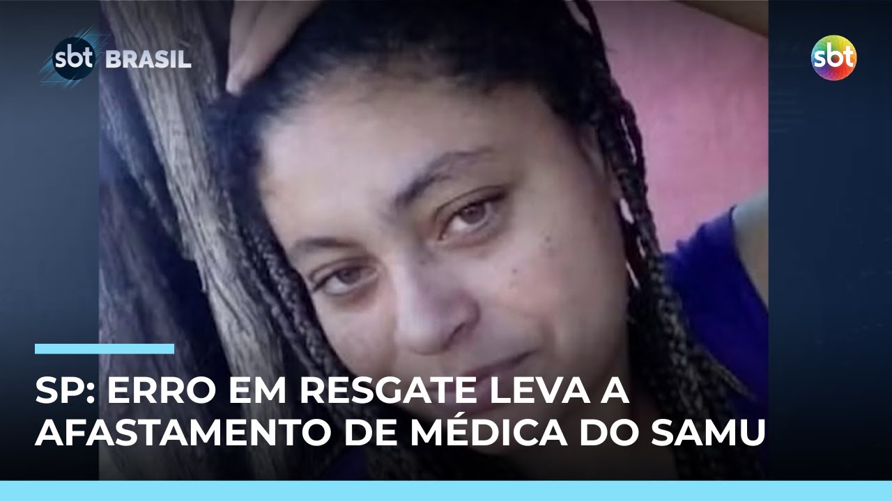 Médica do SAMU é afastada após declarar mulher morta por engano em SP | #SBTBrasil