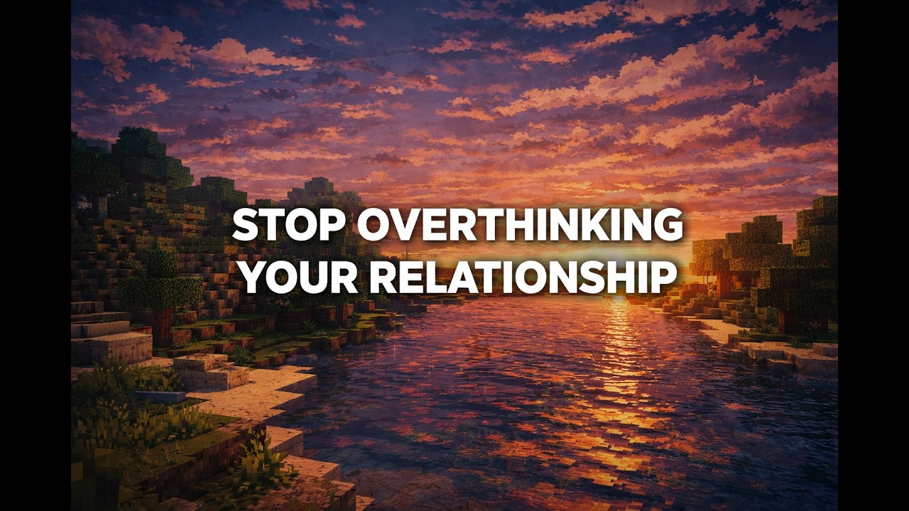stop overthinking your relationship #1