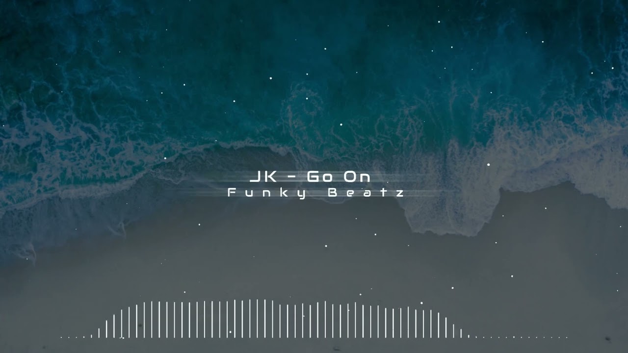 JK - Go On (Funky Beatz Bootleg)