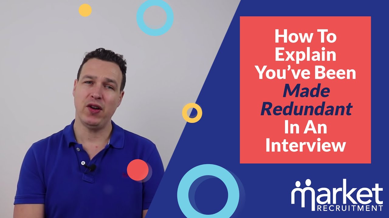 How to Explain You&rsquo;ve Been Made Redundant in an Interview