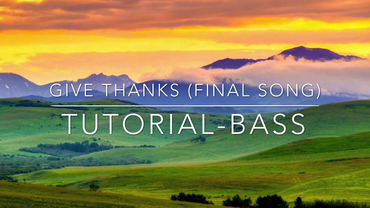 Give Thanks (Final Song) BASS PART