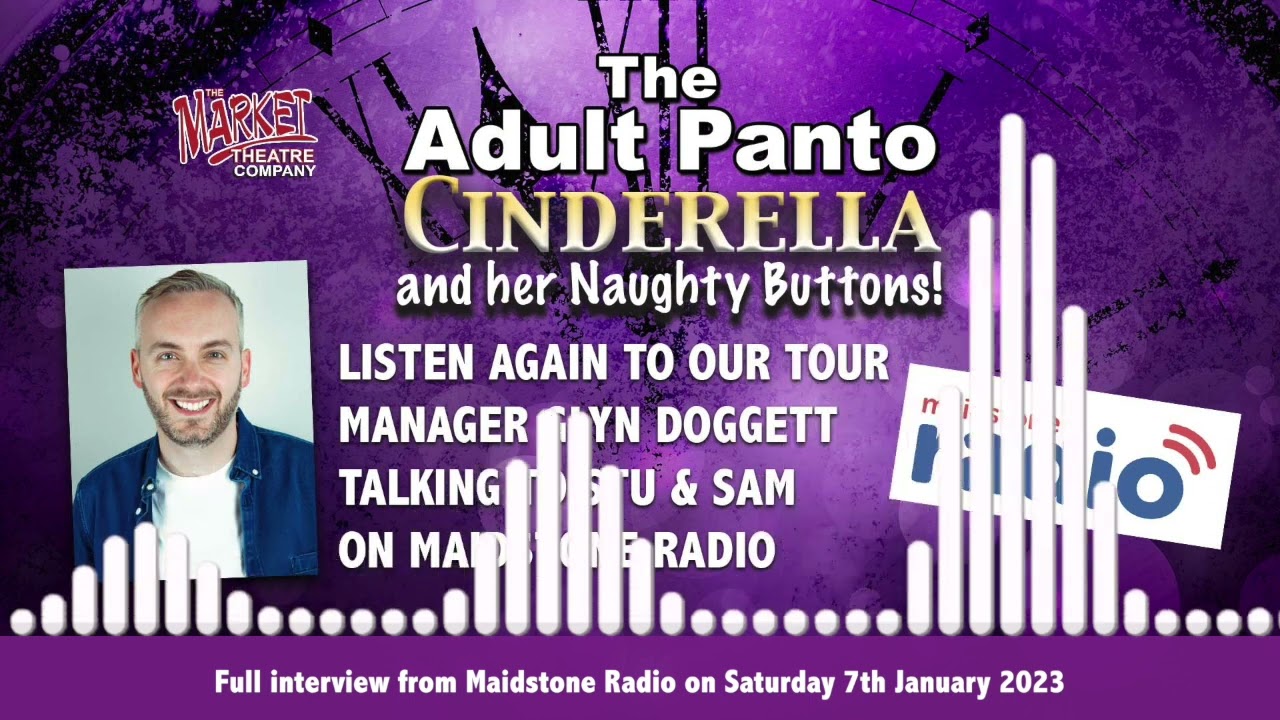 Market Theatre Adult Panto - Listen to company manager Glyn Doggett talking to Maidstone Radio