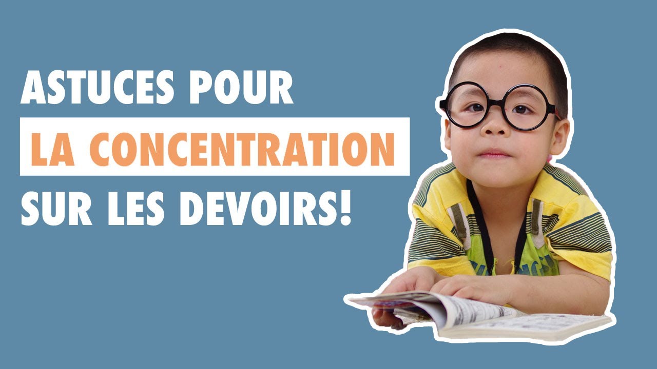 ENFANT CONCENTRE Pour Les Devoirs : Des Astuces Simples Pour La Concentration Des Enfants