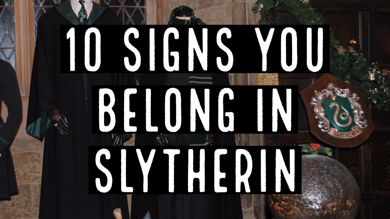 10 Signs You Belong In Slytherin