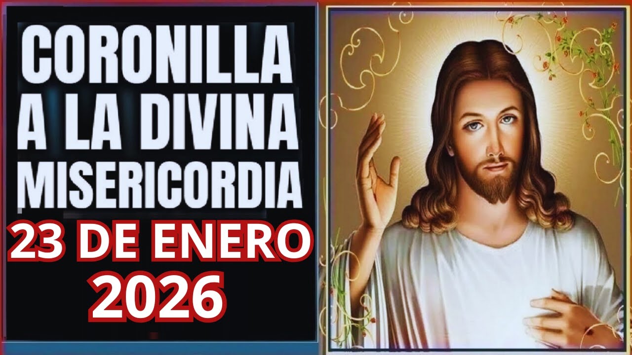 LA CORONILLA DE LA DIVINA MISEIRCORDIA  Viernes 23 de Enero de 2026