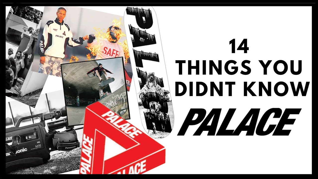 PALACE SKATEBOARDS: 14 Thing You Didn't Know About Palace (2020)