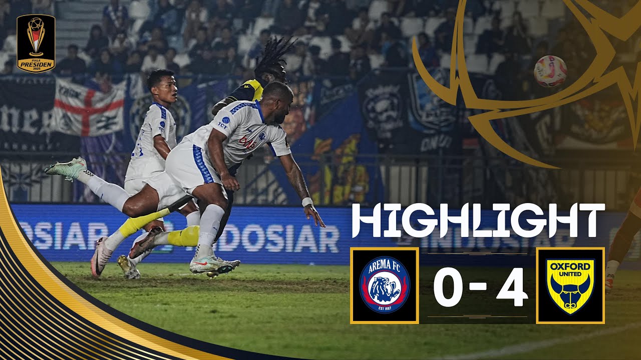 Highlight | Group A : Arema FC vs Oxford United FC | Piala Presiden 2025