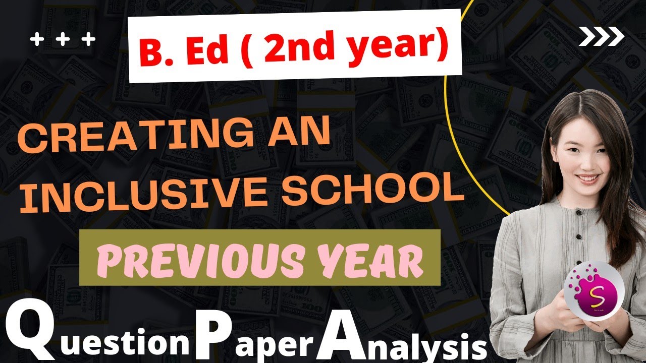 previous year Question paper analysis / creating an inclusive school/ b. ed 2nd year