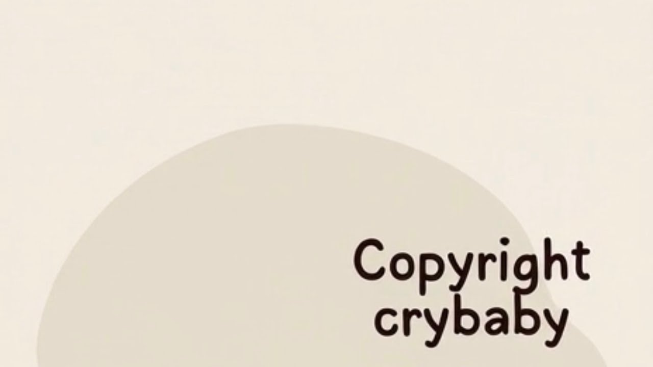 Copyright crybaby 