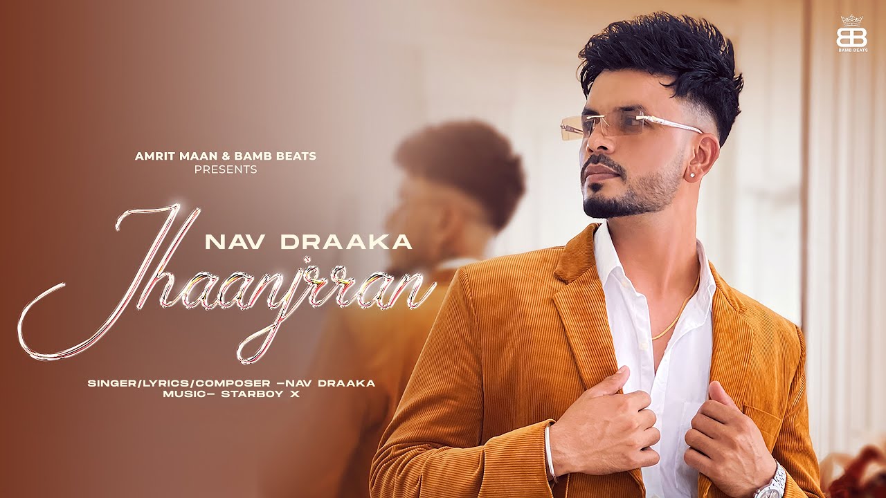 Jhaanjrran | NAV DRAAKA  | GEET GORAYA |  STARBOY X | Latest Punjabi Songs 2025 | Bamb Beats