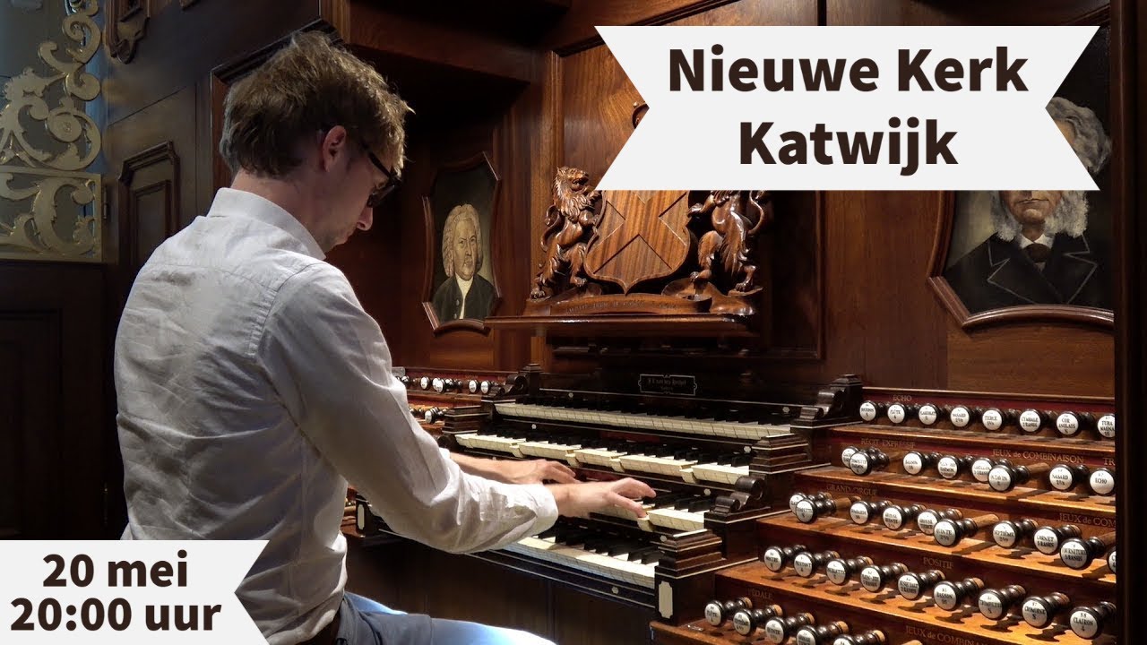 Livestream orgelconcert vanuit de Nieuwe Kerk in Katwijk - Gert van Hoef #53