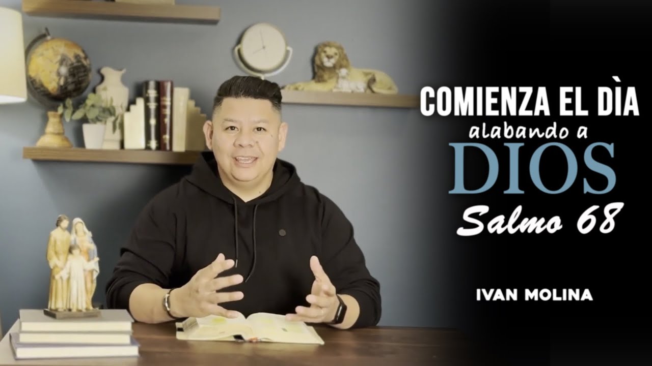 ORANDO POR LA FAMILIA | Ivan Molina (SALMO 68)