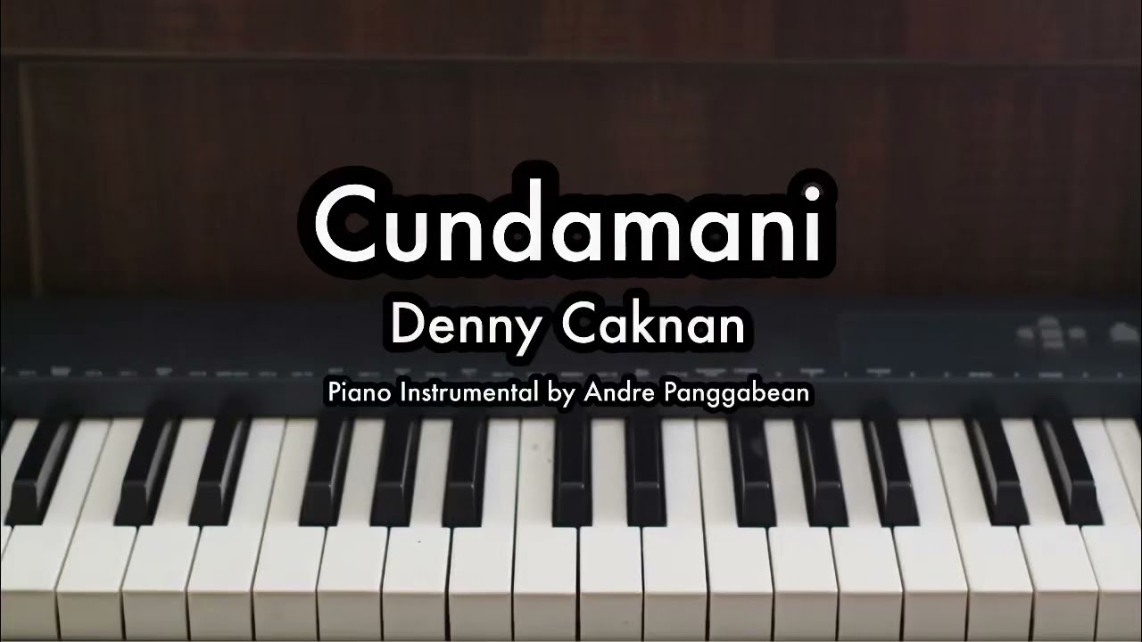 Cundamani - Denny Caknan | Piano Karaoke by Andre Panggabean