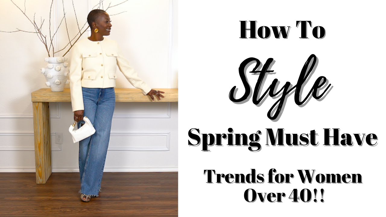 How to Style Spring's Must Have Trends for Women Over 40
