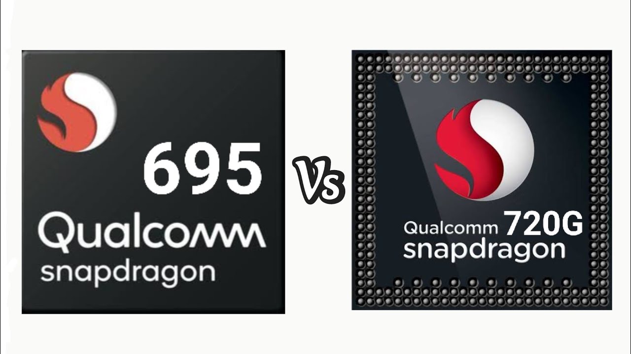 Qualcomm Snapdragon 695 Vs Qualcomm Snapdragon 720G