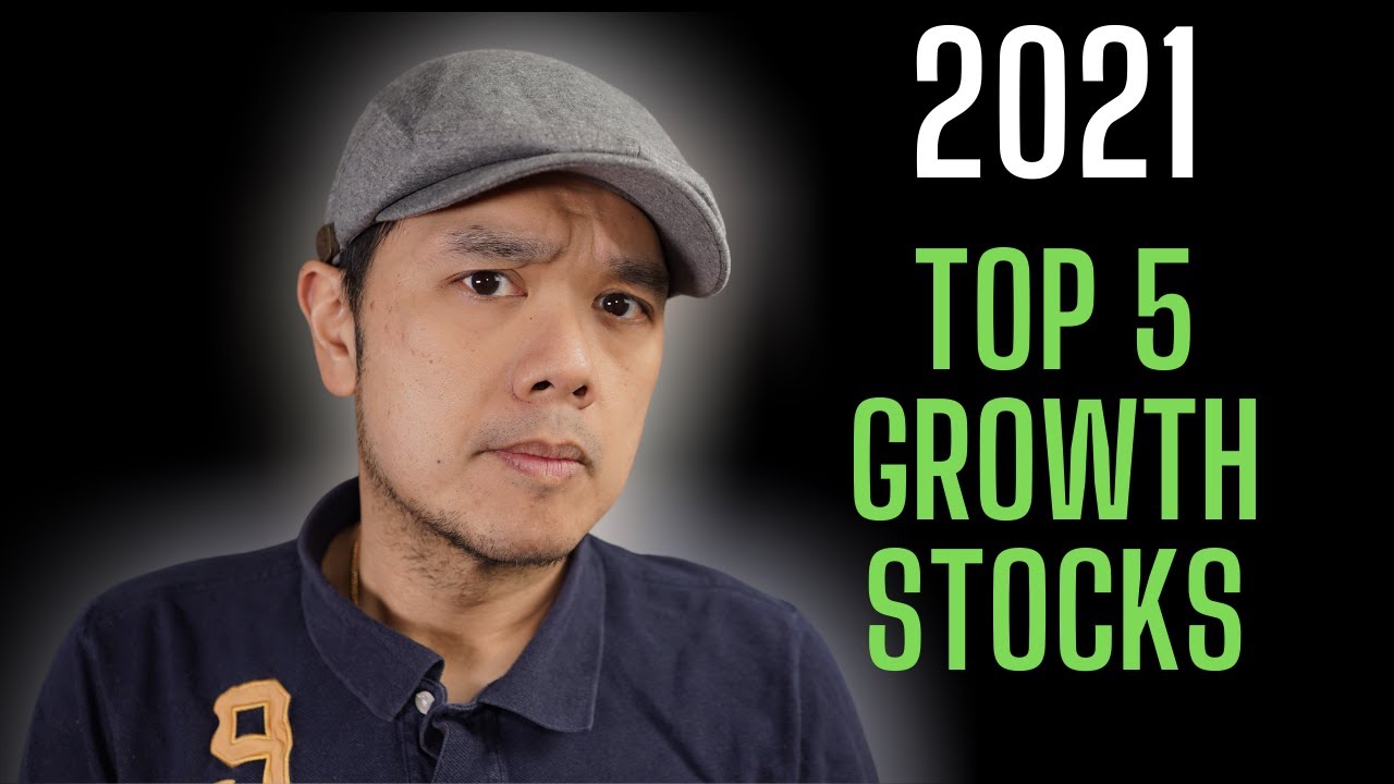 Top 5 Growth Stocks for 2021