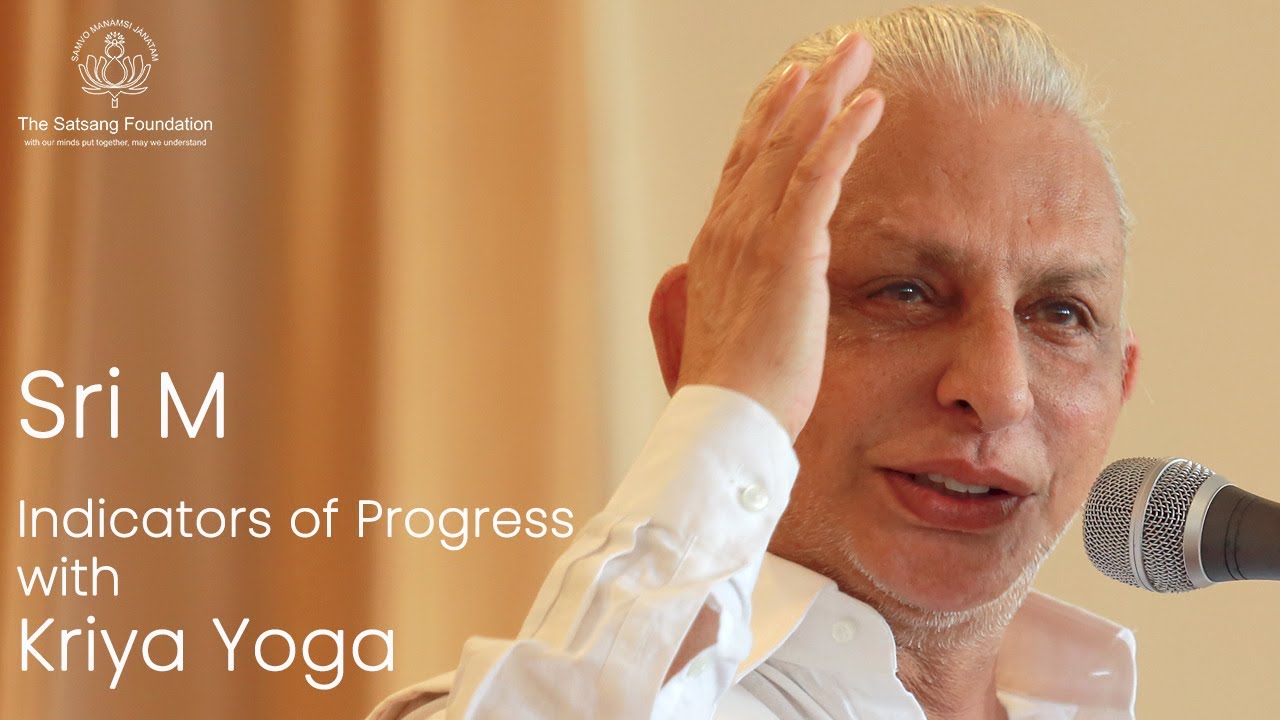 'Indicators of Progress with Kriya Yoga' - Sri M - Excerpt - Satsang at The Peepal Grove School