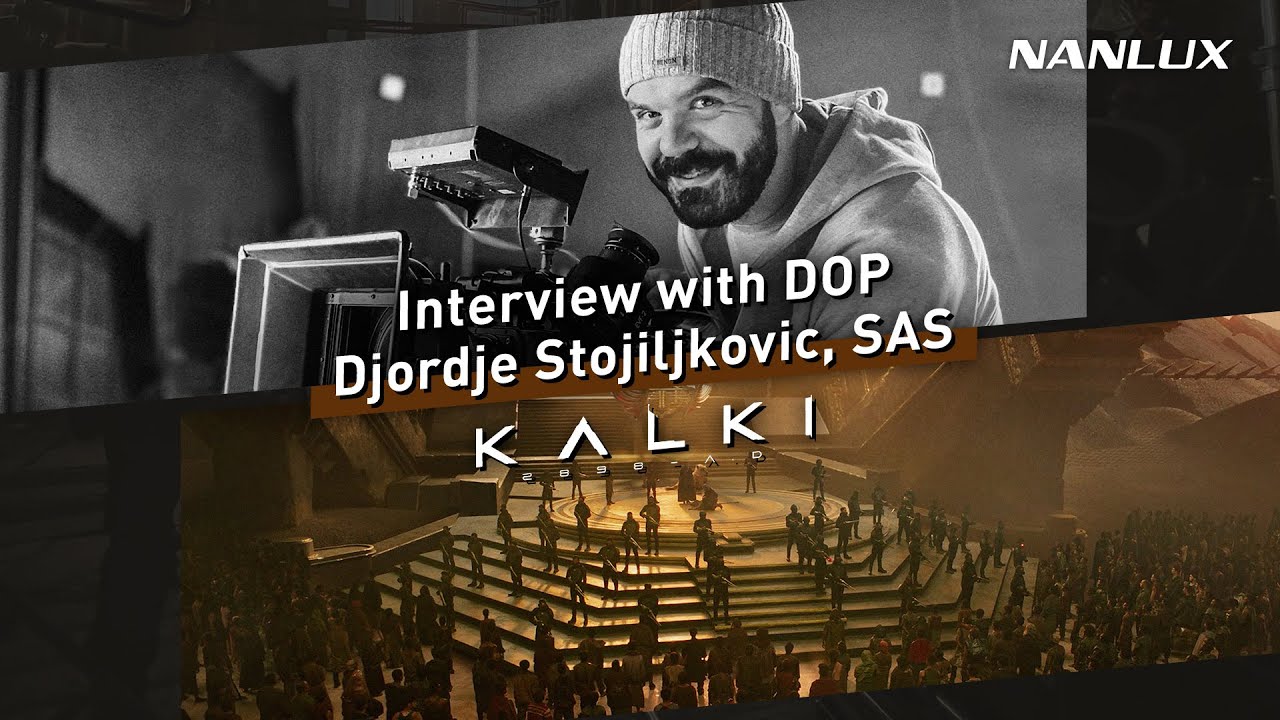 Kalki 2898 AD |  Interview with DOP Djordje Stojiljkovic