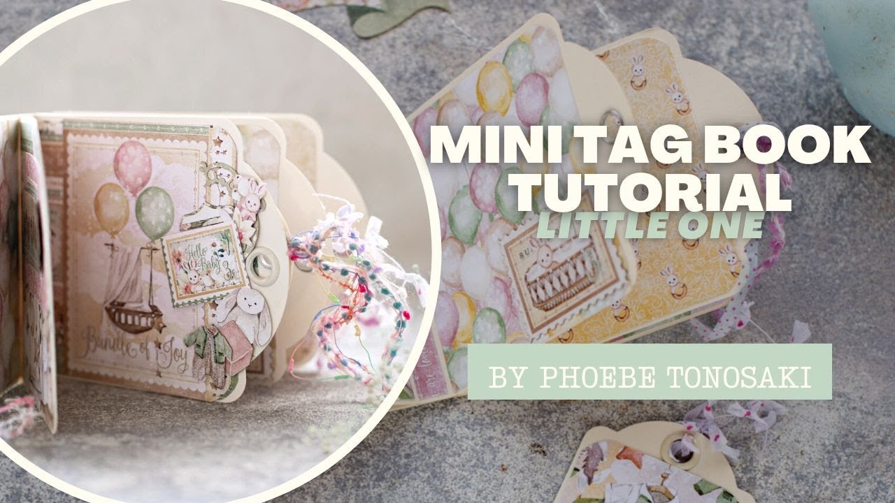 Mini Tag Book Tutorial - Little One - by Phoebe Tonosaki