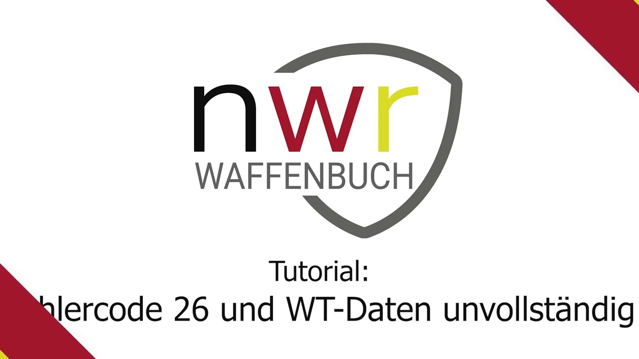 010 Tutorial NWR-Waffenbuch - Fehlercode 26 und WT-Daten unvollständig