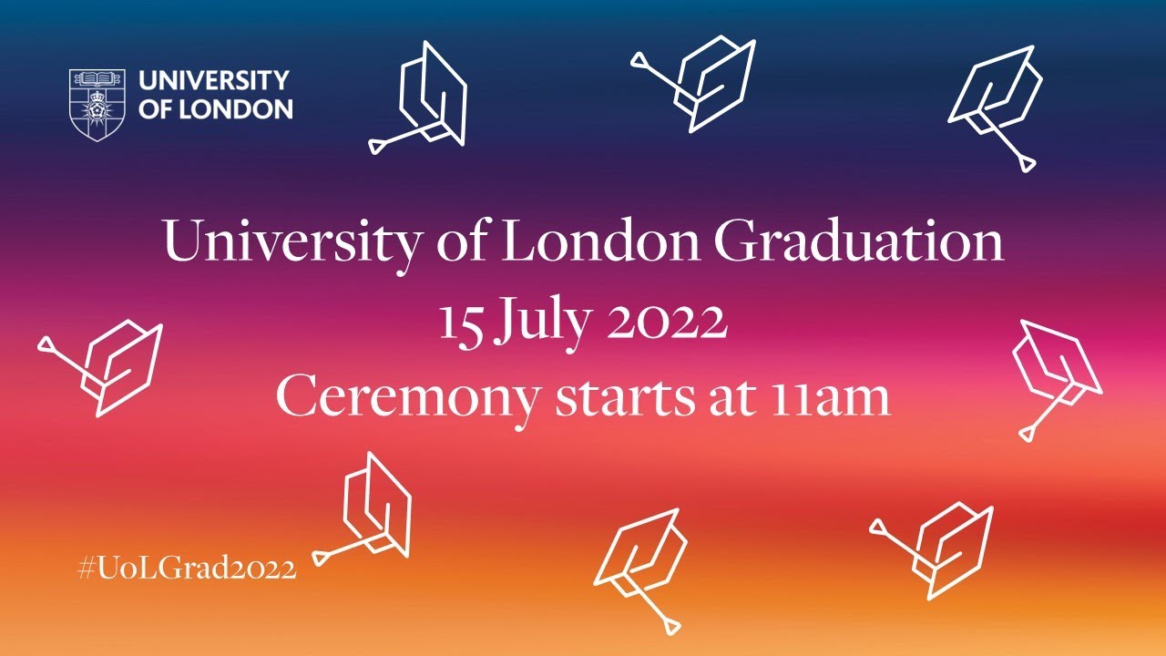 University of London Graduation Ceremony – Morning of 15 July 2022